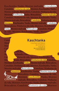 KASCHTANKA E OUTRAS HISTÓRIAS DE TCHÉKHOV - AUTOR(A): TCHÉKHOV, ANTON