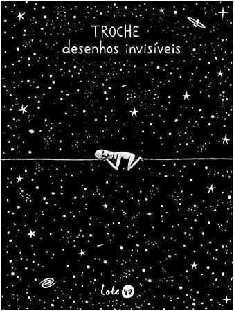 DESENHOS INVISÍVEIS - AUTOR(A): TROCHE, GERVASIO