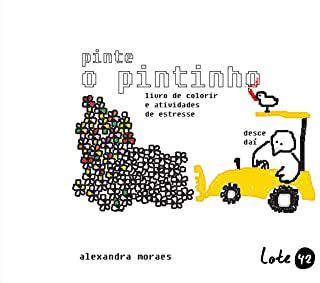 PINTE O PINTINHO - MORAES, ALEXANDRA