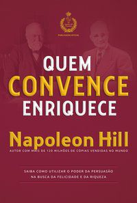 QUEM CONVENCE ENRIQUECE - HILL, NAPOLEON