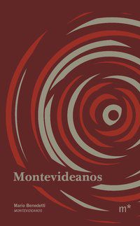 MONTEVIDEANOS - AUTOR(A): BENEDETTI, MARIO