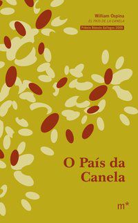 O PAÍS DA CANELA - OSPINA, WILLIAM