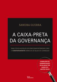A CAIXA-PRETA DA GOVERNANÇA - GUERRA, SANDRA
