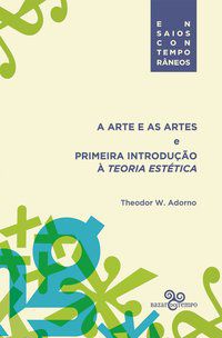 A ARTE E AS ARTES - ADORNO, THEODOR W.
