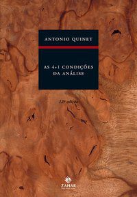 AS 4+1 CONDIÇÕES DA ANÁLISE - AUTOR(A): QUINET, ANTONIO