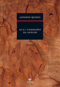 AS 4+1 CONDIÇÕES DA ANÁLISE - QUINET, ANTONIO