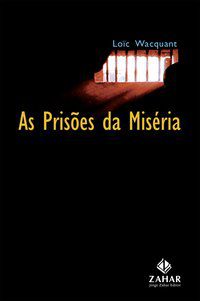 AS PRISÕES DA MISÉRIA - AUTOR(A): WACQUANT, LOÏC