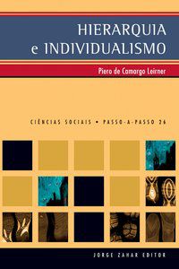 HIERARQUIA E INDIVIDUALISMO - CAMARGO LEIRNER, PIERO DE