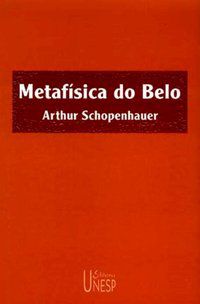 METAFÍSICA DO BELO - SCHOPENHAUER, ARTHUR