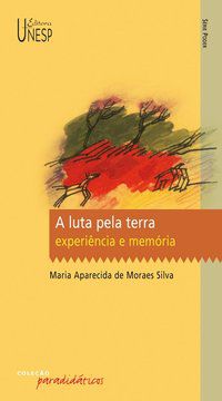 A LUTA PELA TERRA - SILVA, MARIA APARECIDA DE MORAES