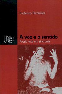 A VOZ E O SENTIDO - FERNANDES, FREDERICO AUGUSTO GARCIA
