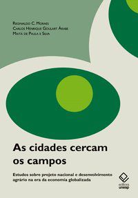 AS CIDADES CERCAM OS CAMPOS - ARABE, CARLOS HENRIQUE GOULART; SILVA, MAITA DE PAULA E; MORAES, REGINALDO C.;