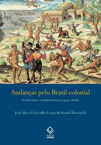 ANDANÇAS PELO BRASIL COLONIAL - FRANÇA, JEAN MARCEL CARVALHO