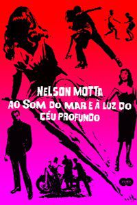 AO SOM DO MAR E À LUZ DO CÉU PROFUNDO - MOTTA, NELSON