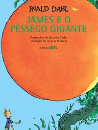 JAMES E O PÊSSEGO GIGANTE - AUTOR(A): DAHL, ROALD