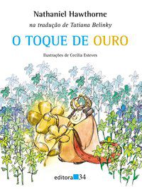 O TOQUE DE OURO - AUTOR(A): HAWTHORNE, NATHANIEL