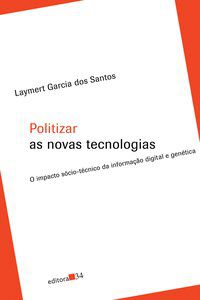 POLITIZAR AS NOVAS TECNOLOGIAS - SANTOS, LAYMERT GARCIA DOS