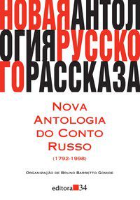 NOVA ANTOLOGIA DO CONTO RUSSO (1792-1998) -