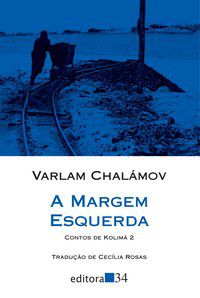 A MARGEM ESQUERDA - CHALÁMOV, VARLAM