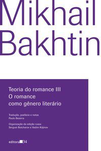 TEORIA DO ROMANCE III - BAKHTIN, MIKHAIL