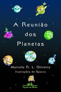 A REUNIÃO DOS PLANETAS - OLIVEIRA, MARCELO R. L.