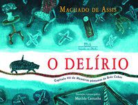 O DELÍRIO - AUTOR(A): ASSIS, MACHADO DE