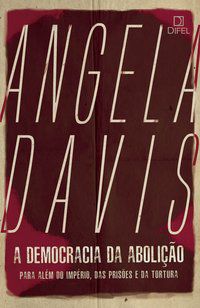 A DEMOCRACIA DA ABOLIÇÃO - AUTOR(A): DAVIS, ANGELA