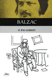 O PAI GORIOT - BALZAC, HONORÉ DE