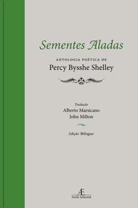 SEMENTES ALADAS - SHELLEY, PERCY BYSSHE