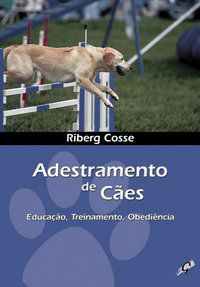 ADESTRAMENTO DE CÃES - COSSE, RIBERG