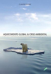 AQUECIMENTO GLOBAL & CRISE AMBIENTAL - AUTOR(A): BLANC, CLAUDIO