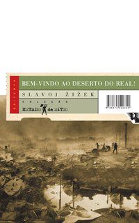 BEM-VINDO AO DESERTO DO REAL! - ZIZEK, SLAVOJ