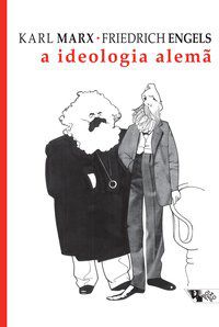 A IDEOLOGIA ALEMÃ - MARX, KARL