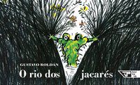 O RIO DOS JACARÉS - ROLDAN, GUSTAVO