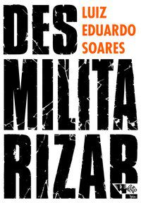 DESMILITARIZAR - SOARES, LUIZ EDUARDO