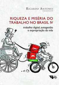 RIQUEZA E MISÉRIA DO TRABALHO NO BRASIL IV - ANTUNES, RICARDO