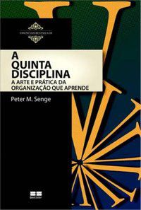 A QUINTA DISCIPLINA - SENGE, PETER M.