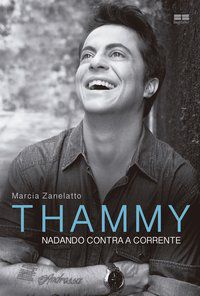 THAMMY: NADANDO CONTRA A CORRENTE - ZANELATTO, MARCIA