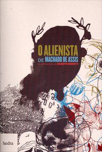 O ALIENISTA - ASSIS, MACHADO DE