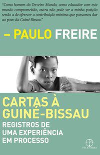 CARTAS À GUINÉ-BISSAU - FREIRE, PAULO