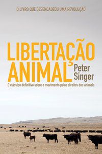 LIBERTAÇÃO ANIMAL - SINGER, PETER