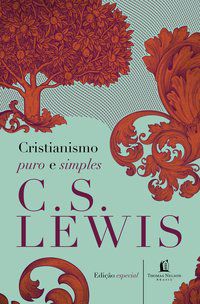 CRISTIANISMO PURO E SIMPLES - LEWIS, C. S.