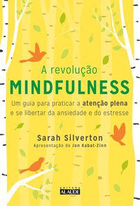 A REVOLUÇÃO MINDFULNESS - SILVERTON, SARAH