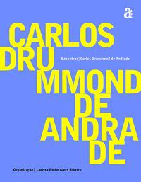 ENCONTROS CARLOS DRUMMOND DE ANDRADE - ANDRADE, CARLOS DRUMMOND DE