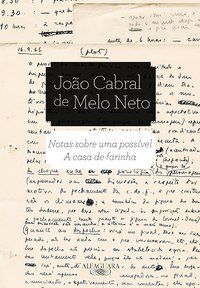 NOTAS SOBRE UMA POSSÍVEL A CASA DE FARINHA - AUTOR(A): NETO, JOÃO CABRAL DE MELO