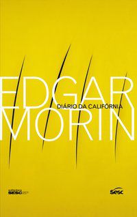 DIÁRIO DA CALIFÓRNIA - AUTOR(A): MORIN, EDGAR