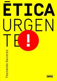 ÉTICA URGENTE - AUTOR(A): SAVATER, FERNANDO
