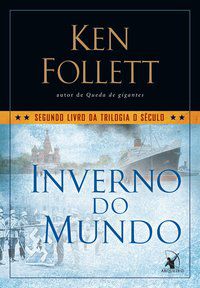 INVERNO DO MUNDO (TRILOGIA O SÉCULO – LIVRO 2) - VOL. 2 - FOLLETT, KEN