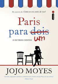 PARIS PARA UM E OUTROS CONTOS - MOYES, JOJO