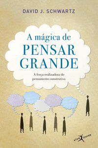 A MÁGICA DE PENSAR GRANDE (EDIÇÃO DE BOLSO) - SCHWARTZ, DAVID J.